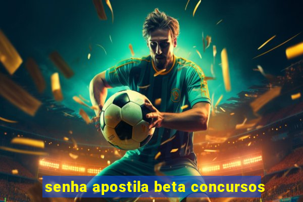 senha apostila beta concursos